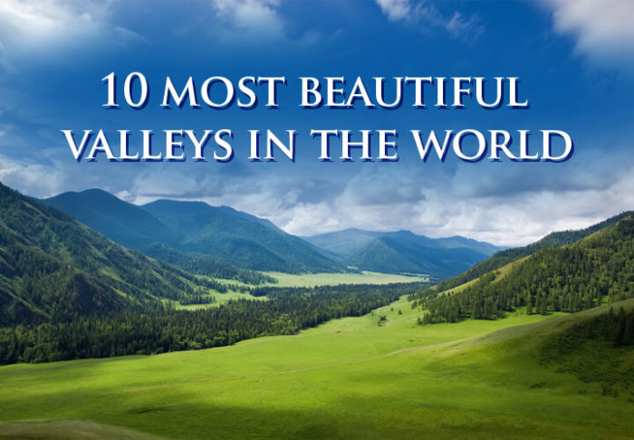 Here are some of the most beautiful valleys mentioned