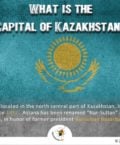 Capital of Kazakhstan - Nur-Sultan