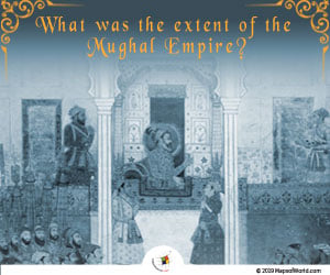 Extent of the Mughal Empire