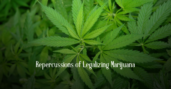 Repercussions of Legalizing Marijuana