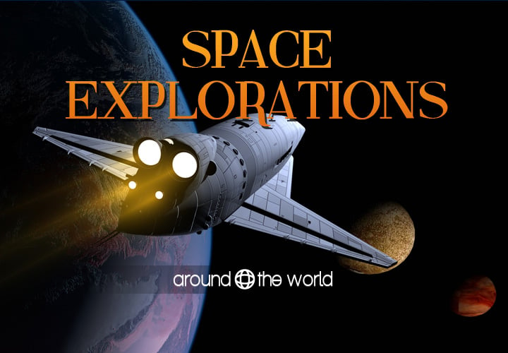 Space Explorations Around The World Around The World