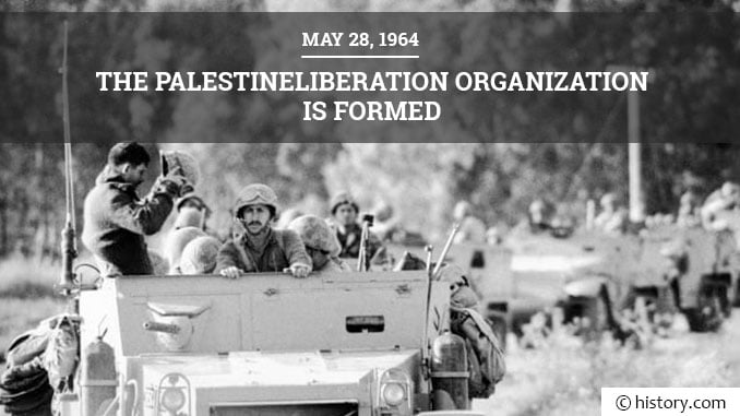May 28 1964 – The Palestine Liberation Organization is Formed