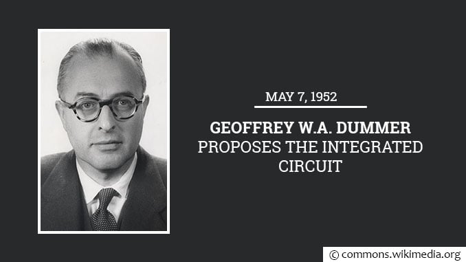 May 7 1952 – Geoffrey W.A. Dummer Proposes the Integrated Circuit |