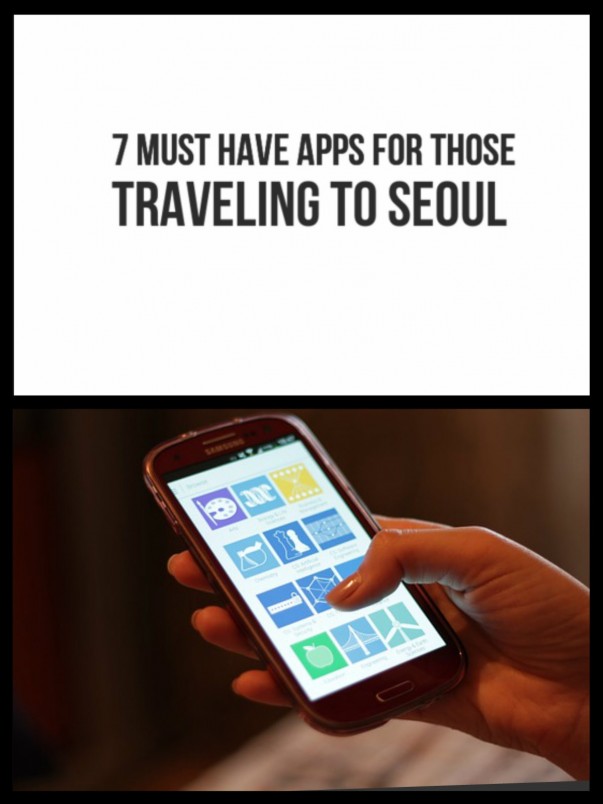7 Must Have Apps for those Traveling to Seoul